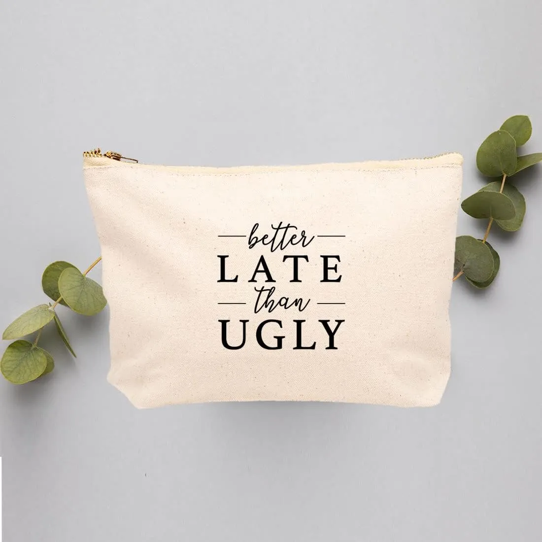 Andaz Press Funny Makeup Bag Canvas Cosmetic Bag with Zipper Better Late Than Ugly Makeup Pouch For Purse Travel Pouch Toiletry Bag Funny Pencil Bag Cute Birthday Gifts for Women 6.5 x 9 Inch