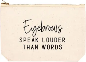 Andaz Press Funny Makeup Bag Canvas Cosmetic Bag with Zipper Eyebrows Speak Louder Than Words Makeup Pouch For Purse Travel Pouch Toiletry Funny Pencil Bag Cute Birthday Gifts for Women 6.5 x 9 Inch