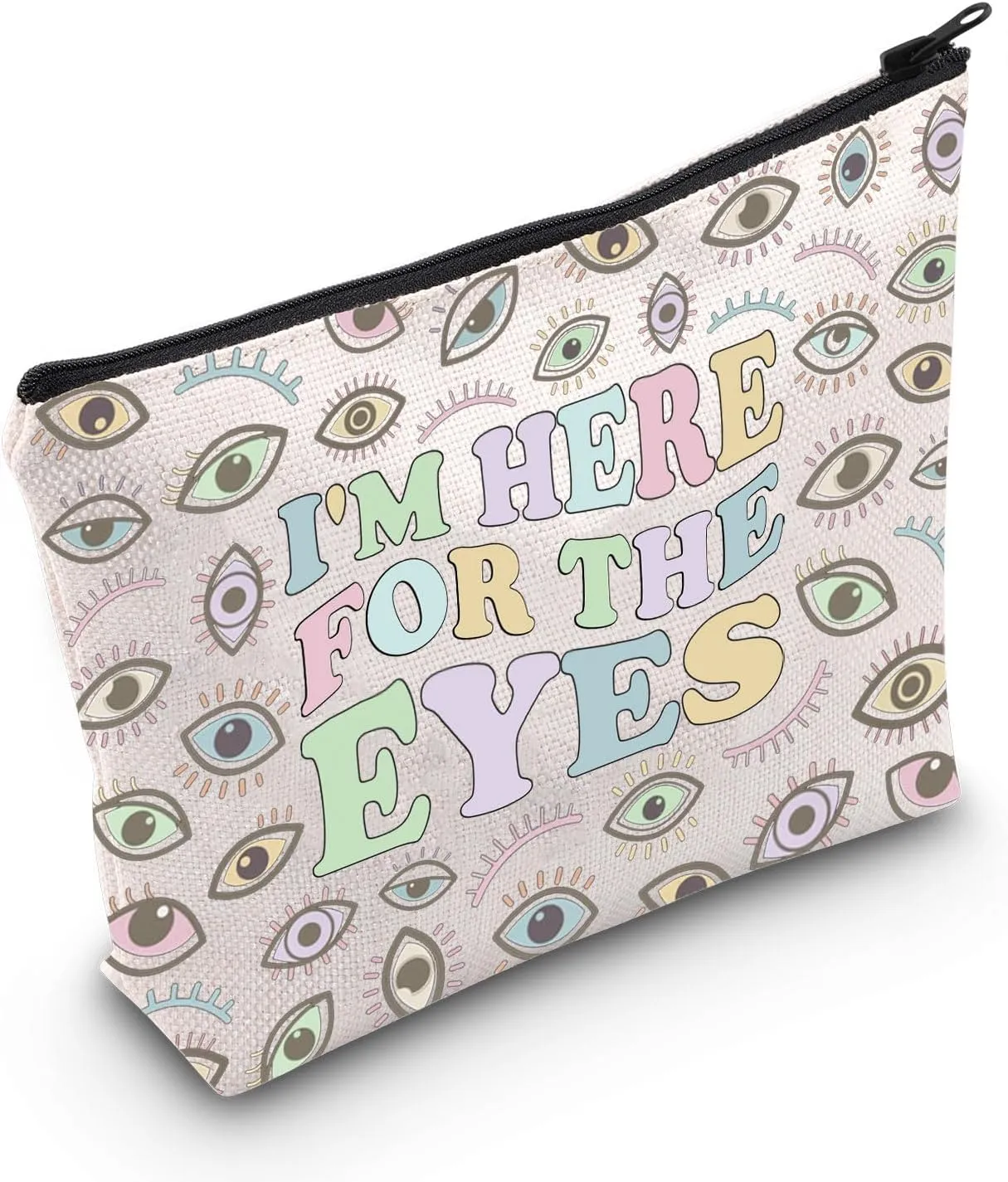 WCGXKO Novelty Optometry Gift Im Here For The Eyes Zipper Pouch Makeup Bag for Optometrist (B-For The Eyes), beige